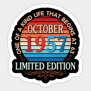 October 1957 One Of A Kind Life That Begins At 63 Years Old Limited Edition Happy Birthday To Me You Sticker